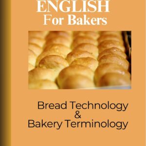 Technical English for Bakers: Bread Technology & Bakery Terminology