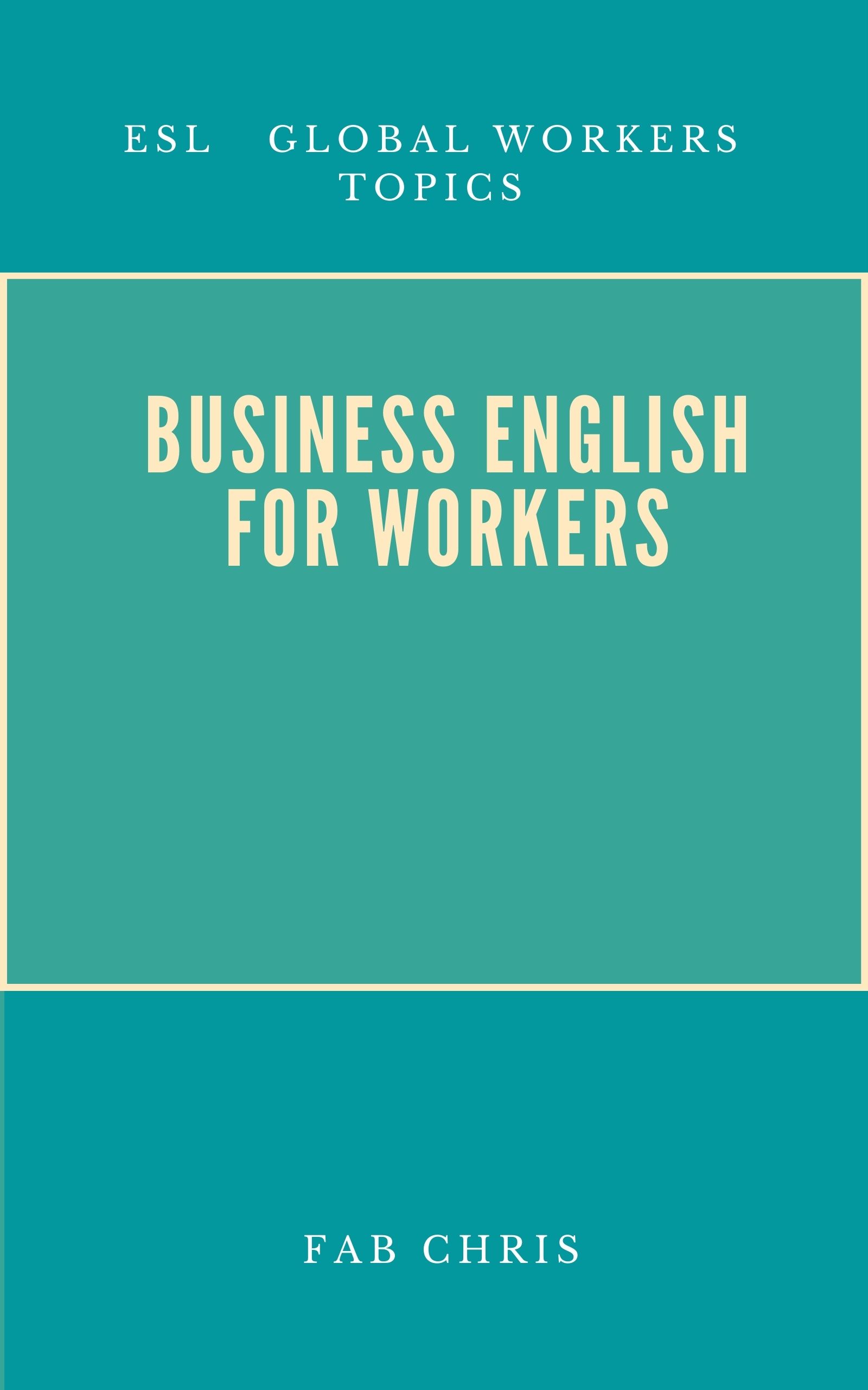 Bus-Eng l Business English For Workers: Global Workers' Topics