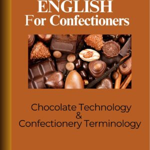 Technical English for Confectioners: Chocolate Technology & Confectionery Terminology