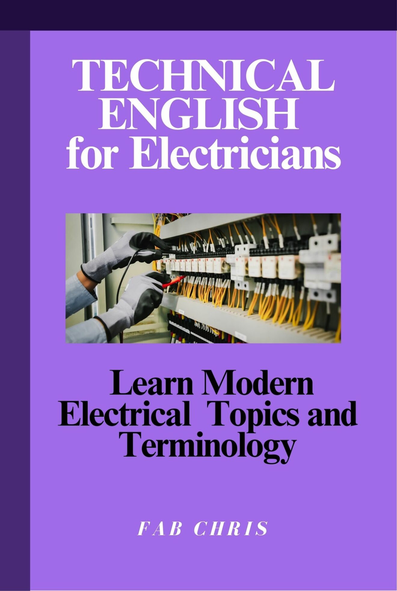 Technical English for Electricians: Learn Modern Electrical Topics and ...