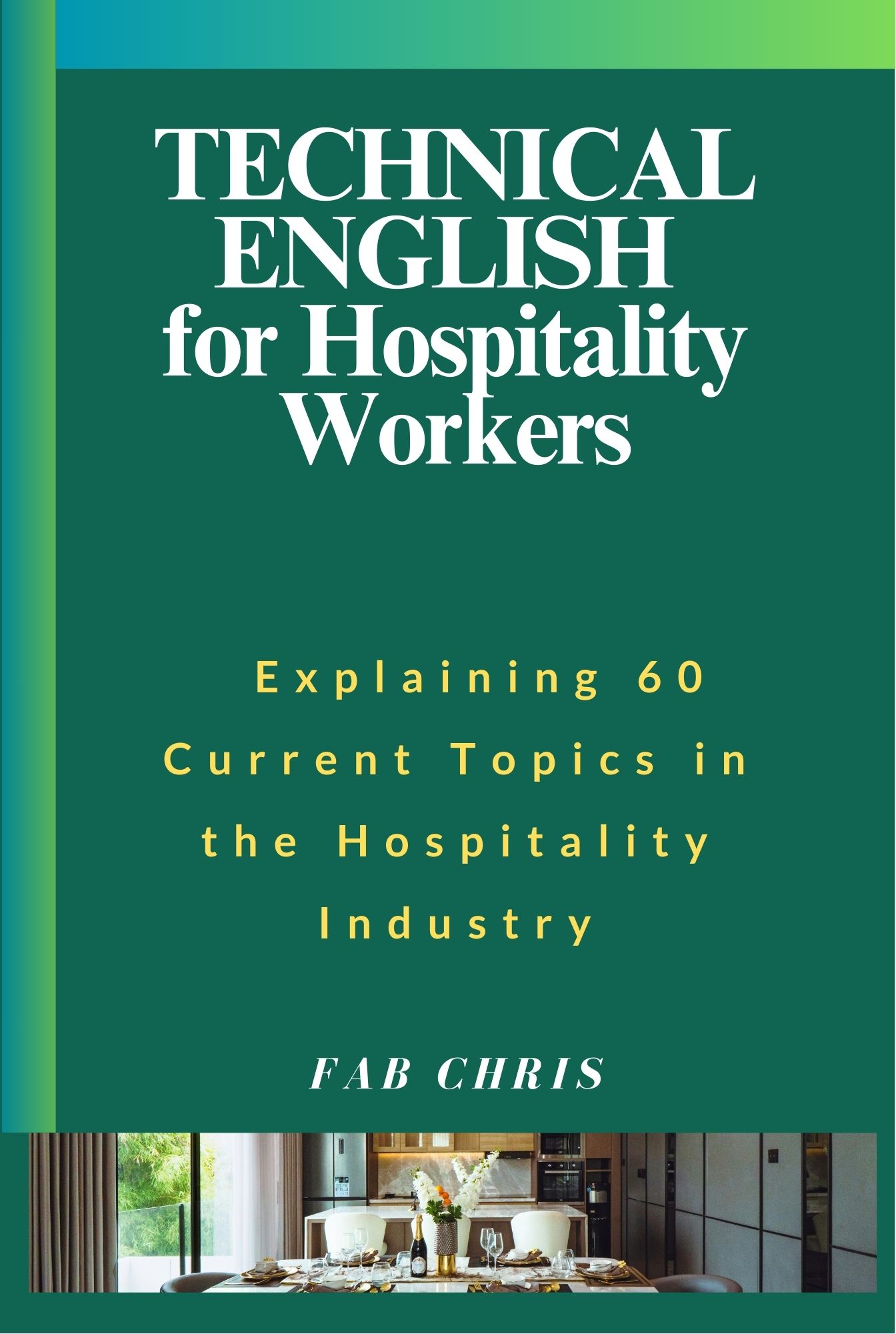Hosp Dia S – 2 Technical English for Hospitality Workers: Explaining 60 Current Topics in the Hospitality Industry