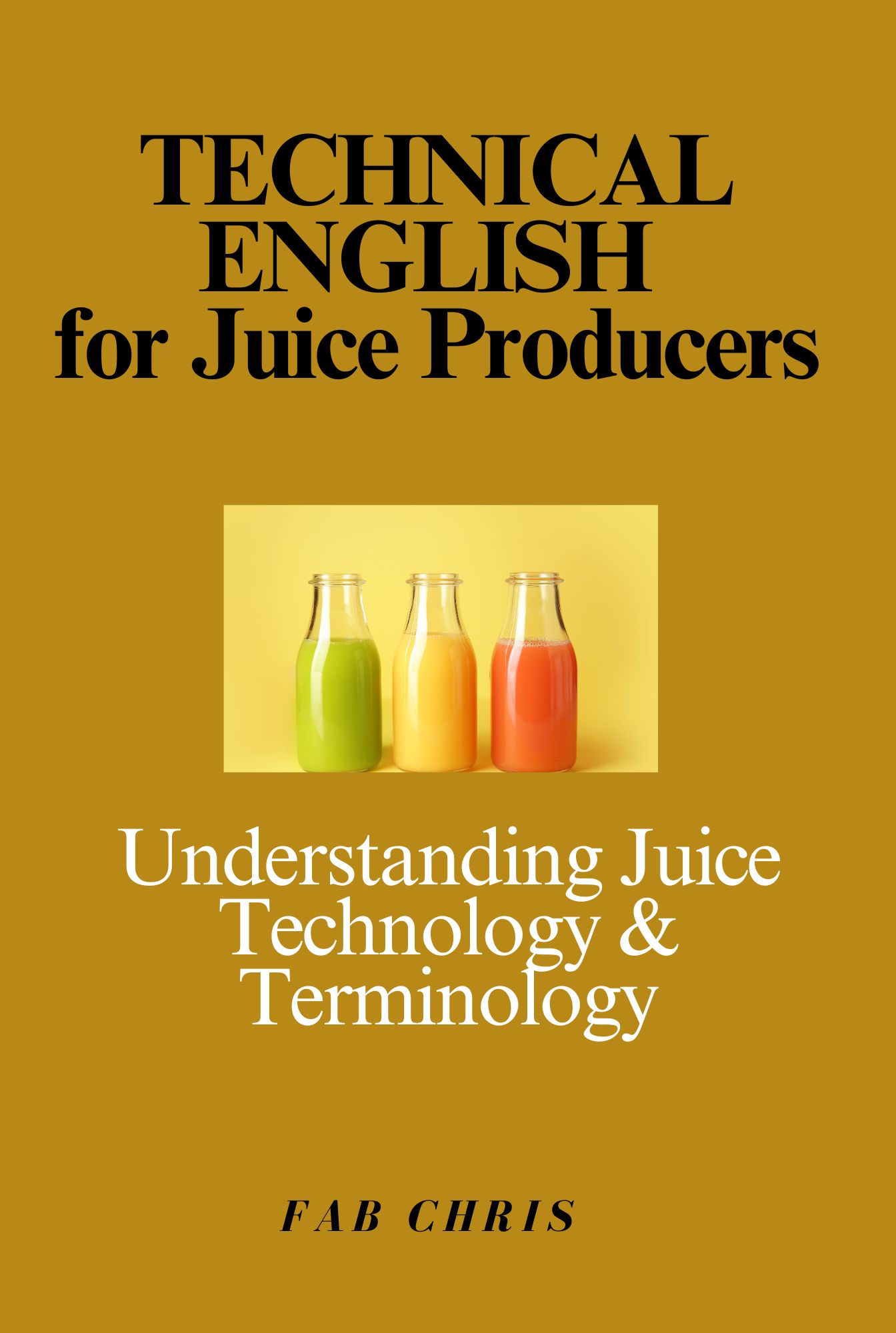 Juice 1Dia S – 1 Technical English for Juice Producers{ Understanding Juice Technology and Terminology