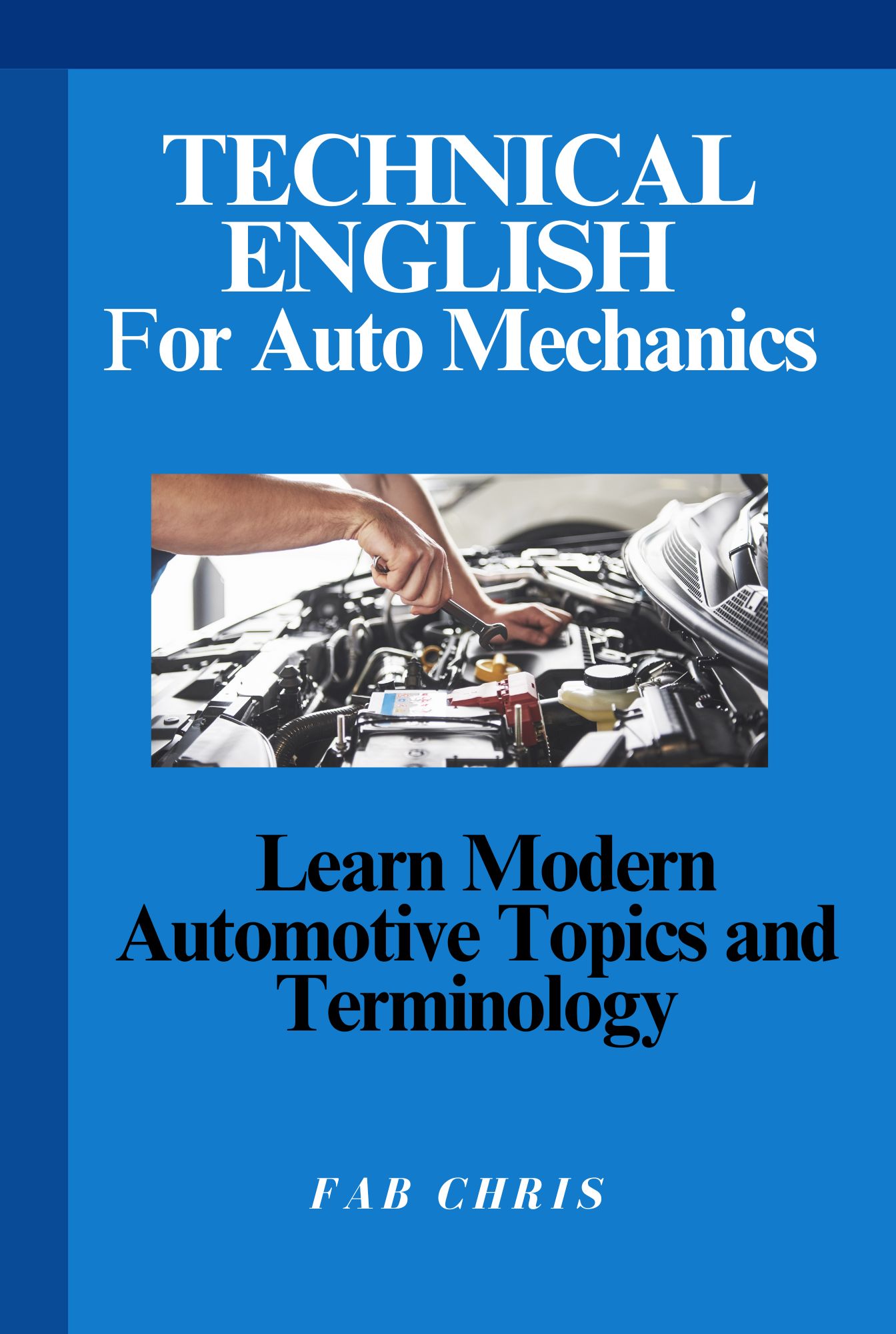 Technical English for Auto Mechanics: Learn Modern Automotive Topics ...