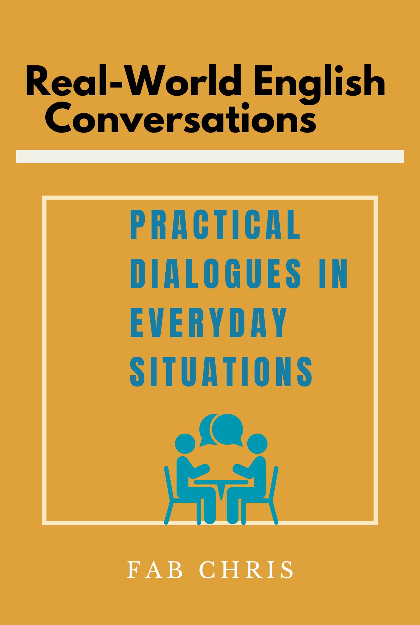 Situation New Real-World English Conversations :Practical Dialogues in Everyday Situations