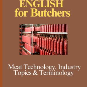 Technical English for Butchers: Meat Technology, Industry Topics & Terminology