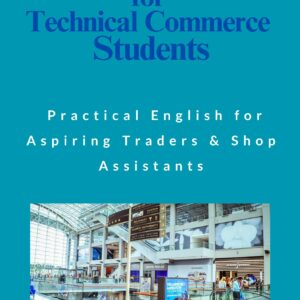 Vocational English for Technical Commerce Students: Practical English for Aspiring Traders and Shop Assistants